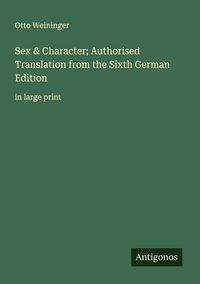 Produktbild: Sex & Character; Authorised Translation from the Sixth German Edition