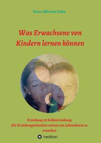 Produktbild: Was Erwachsene von Kindern lernen k&ouml;nnen