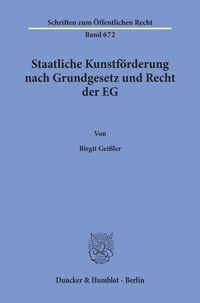 Produktbild: Staatliche Kunstf&ouml;rderung nach Grundgesetz und Recht der EG.