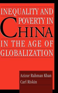 Produktbild: Inequality and Poverty in China in the Age of Globalization