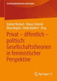 Produktbild: Privat &ndash; &ouml;ffentlich &ndash; politisch: Gesellschaftstheorien in feministischer Perspektive