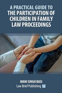 Produktbild: A Practical Guide to the Participation of Children in Family Law Proceedings