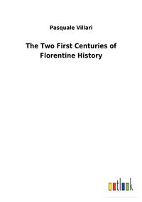 Produktbild: The Two First Centuries of Florentine History