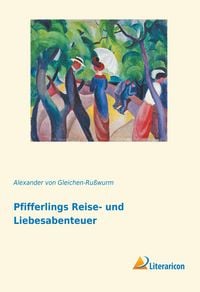 Produktbild: Pfifferlings Reise- und Liebesabenteuer