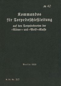 Produktbild: M.Dv.Nr. 317 Kommandos f&uuml;r Torpedoschie&szlig;leitung auf Torpedobooten