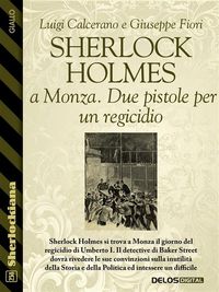 Produktbild: Sherlock Holmes a Monza. Due pistole per un regicidio