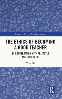 Produktbild: The Ethics of Becoming a Good Teacher