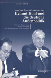 Produktbild: "Auf den Kanzler kommt es an": Helmut Kohl und die deutsche Aussenpolitik