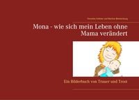 Produktbild: Mona - wie sich mein Leben ohne Mama ver&auml;ndert