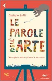 Produktbild: Le parole dell'arte. Per capire e amare i pittori e le loro opere