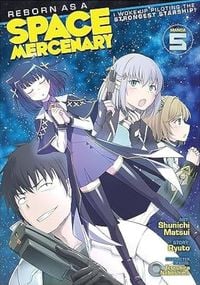 Produktbild: Reborn as a Space Mercenary: I Woke Up Piloting the Strongest Starship! (Manga) Vol. 7