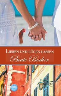 Bild vom Artikel Boeker, B: Lieben und lügen lassen vom Autor Beate Boeker