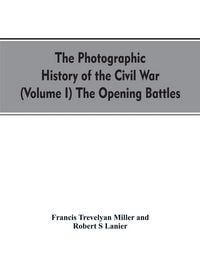 Produktbild: The photographic history of the Civil War (Volume I) The Opening Battles