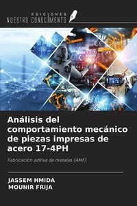 Produktbild: An&aacute;lisis del comportamiento mec&aacute;nico de piezas impresas de acero 17-4PH