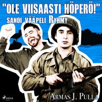 Produktbild: "Ole viisaasti h&ouml;per&ouml;!" sanoi v&auml;&auml;peli Ryhmy