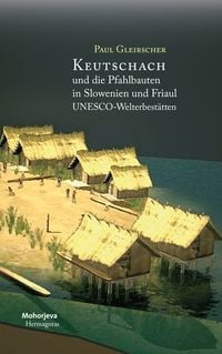 Produktbild: Keutschach und die Pfahlbauten in Slowenien und Friaul