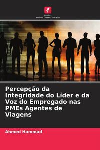 Produktbild: Percep&ccedil;&atilde;o da Integridade do L&iacute;der e da Voz do Empregado nas PMEs Agentes de Viagens