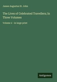 Produktbild: The Lives of Celebrated Travellers; In Three Volumes