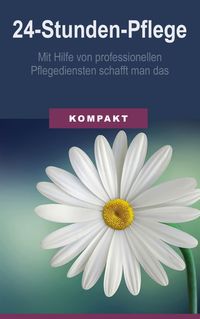 Produktbild: 24-Stunden-Pflege - mit Hilfe von professionellen Pflegediensten schafft man das