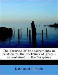 Produktbild: Dimock, N: Doctrine of the sacraments in relation to the doc