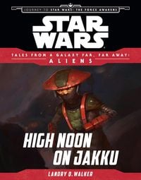 Produktbild: Star Wars: Journey to The Force Awakens: High Noon on Jakku