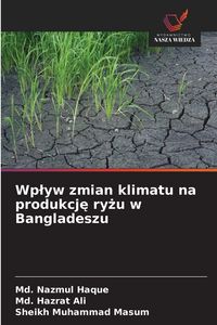 Produktbild: Wp&iquest;yw zmian klimatu na produkcj&iquest; ry&iquest;u w Bangladeszu