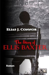 Bild vom Artikel The Story of Ellis Baxter vom Autor Elias J. Connor