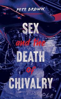 Produktbild: Sex and the Death of Chivalry