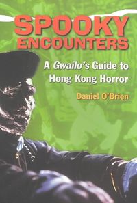 Produktbild: Spooky Encounters: A Gwailo's Guide to Hong Kong Horror