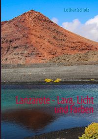 Produktbild: Lanzarote - Lava, Licht und Farben