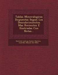 Produktbild: Tablas Mineralogicas Dispuestas Segun Los Descubrimientos Mas Recientes E Ilustradas Con Notas...
