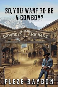 Produktbild: So, You Want To Be a Cowboy?