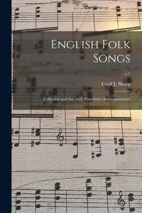 Produktbild: English Folk Songs: Collected and Arr. With Pianoforte Accompaniment; v.1