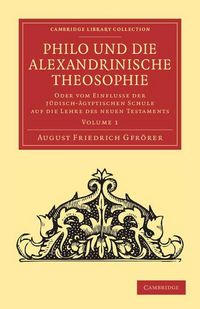 Produktbild: Philo Und Die Alexandrinische Theosophie - Volume 1