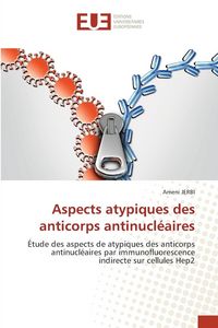 Produktbild: Aspects atypiques des anticorps antinucl&eacute;aires