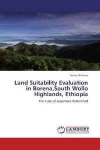 Produktbild: Shiferaw, A: Land Suitability Evaluation in Borena,South Wol