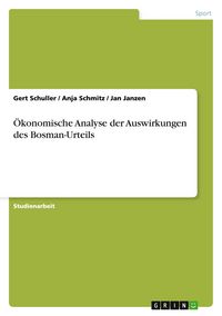 Produktbild: &Ouml;konomische Analyse der Auswirkungen des Bosman-Urteils