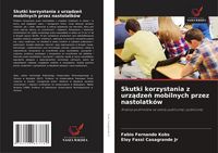 Produktbild: Skutki korzystania z urz&iquest;dze&iquest; mobilnych przez nastolatk&oacute;w