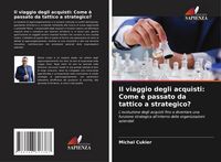 Produktbild: Il viaggio degli acquisti: Come &egrave; passato da tattico a strategico?
