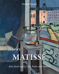 Produktbild: Henri Matisse. Eine suche nach licht, farbe und freiheit