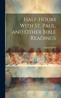 Produktbild: Half-hours With St. Paul, and Other Bible Readings