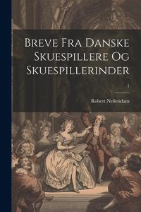 Produktbild: Breve fra danske Skuespillere og Skuespillerinder; 1