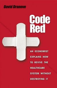 Produktbild: Dranove, D: Code Red - An Economist Explains How to Revive t