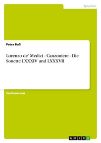Produktbild: Lorenzo de' Medici - Canzoniere - Die Sonette LXXXIV und LXXXVII