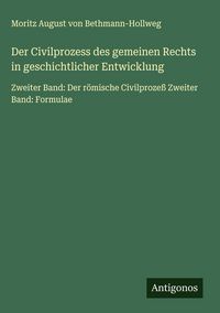 Produktbild: Der Civilprozess des gemeinen Rechts in geschichtlicher Entwicklung