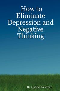 Produktbild: How to Eliminate Depression and Negative Thinking
