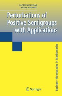 Produktbild: Perturbations of Positive Semigroups with Applications