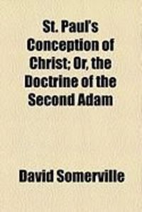 Produktbild: St. Paul's Conception of Christ; Or, the Doctrine of the Second Adam