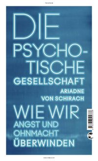 Bild vom Artikel Die psychotische Gesellschaft vom Autor Ariadne von Schirach