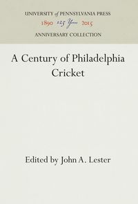 Produktbild: A Century of Philadelphia Cricket